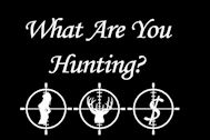 What Are You Hunting?