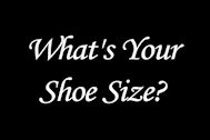 What's Your Shoe Size?