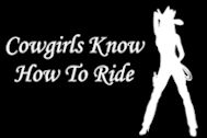 Cowgirls Know How To Ride!